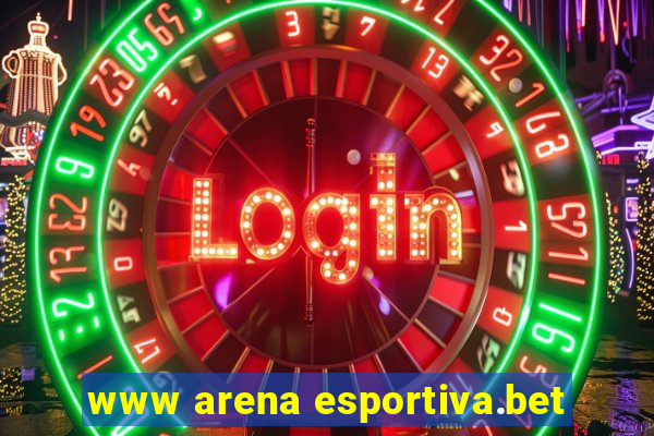 www arena esportiva.bet